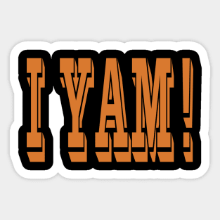 i yam Sticker